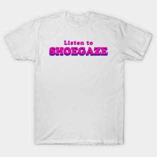 Listen to SHOEGAZE - Music T Shirt T-Shirt